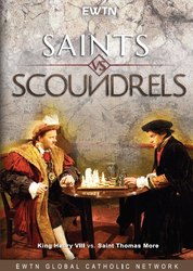 Saints vs Scoundrels: King Henry VIII vs Saint Thomas More