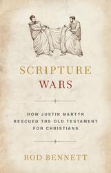 Scripture Wars: How Justin Martyr Rescued the Old Testament for Christians