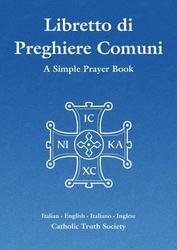 Libretto di Preghiere Comuni - Simple Prayer Book and Order of the Mass - Italian/English Dual Language Edition
