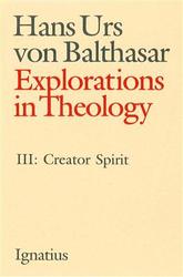 Explorations in Theology Vol III: Creator Spirit