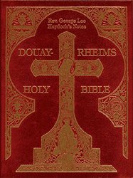 Douay-Rheims Holy Bible - Rev. George Leo Haydock's Notes