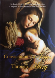 Consecration to Jesus Through Mary: Inspired by St Louis Marie de Montfort