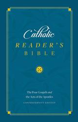 Catholic Reader's Bible: The Four Gospels and Acts of the Apostles