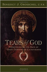 Tears of God: Persevering in the Face of Great Sorrow or Catastrophe