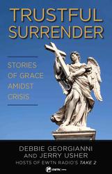 Trustful Surrender: Stories of Grace Amidst Crisis