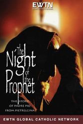 The Night of the Prophet: The Story of Padre Pio from Pietrelcina - EWTN Docudrama