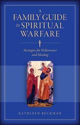 A Family Guide to Spiritual Warfare: Strategies for Deliverance and Healing
