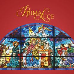 Prima Luce - A Collection of Christmas Hymns and Chants