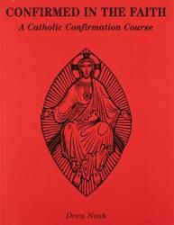 Confirmed in the Faith: A Catholic Confirmation Course