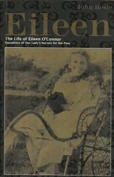 Eileen: The Life of Eileen O'Connor - Foundress of Our Lady's Nurses for the Poor