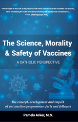 The Science Morality and Safety of Vaccines: A Catholic Perspective