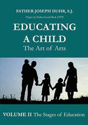 Educating a Child - The Art of Arts Volume II: The Stages of Education
