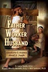 Father Worker Husband: Questions & Answers About St Joseph