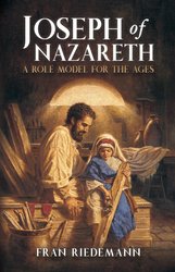 Joseph of Nazareth: A Role Model for the Ages