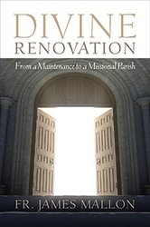 Divine Renovation: From a Maintenance to a Missional Parish