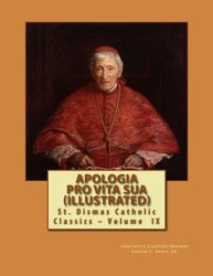 Apologia Pro Vita Sua (Illustrated)