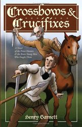 Crossbows and Crucifixes: A Novel of the Priest Hunters and the Brave Young Men Who Fought Them