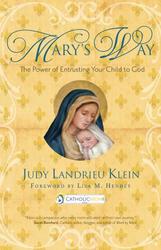 Mary's Way : The Power of Entrusting Your Child to God