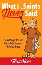 What the Saints Never Said