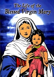 The Life of the Blessed Virgin Mary - Comic Book